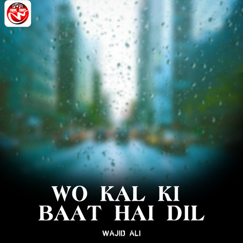 Wo Kal Ki Baat Hai Dil
