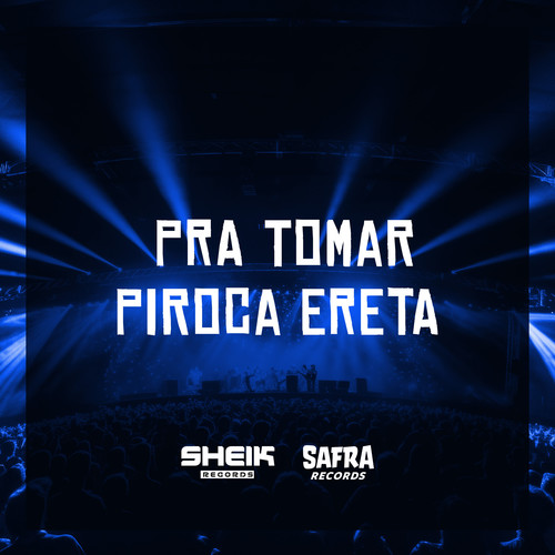 Pra Tomar Piroca Ereta (Explicit)