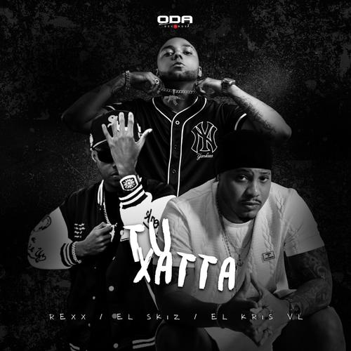 Tu Xatta (feat. El Skiz & El Kris VL) [Explicit]