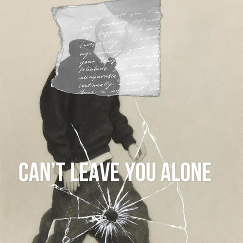 Cant leave you alone