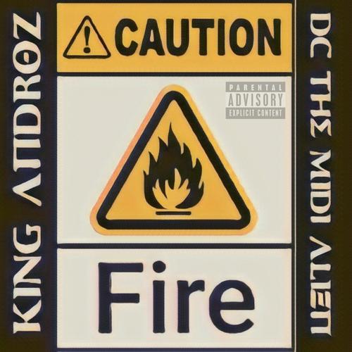Caution Fire (Explicit)