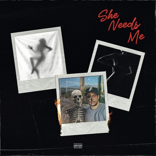 She Needs Me (Explicit)