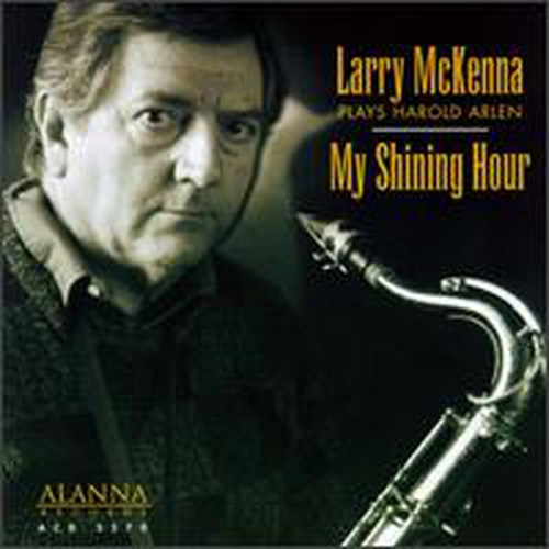 My Shining Hour: Larry McKenna Plays Harold Arlen