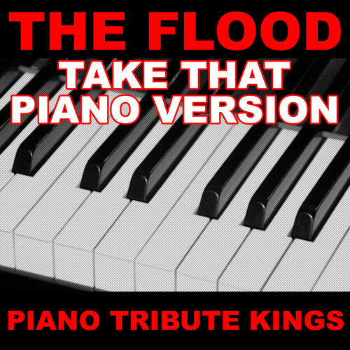 The Flood (Take That Piano Version)