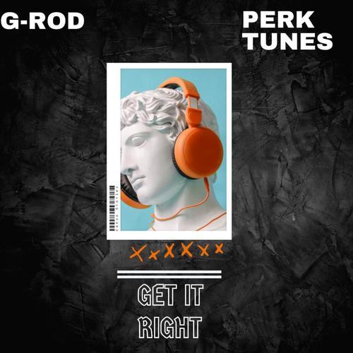 Get It Right (feat. Perk Tunes)