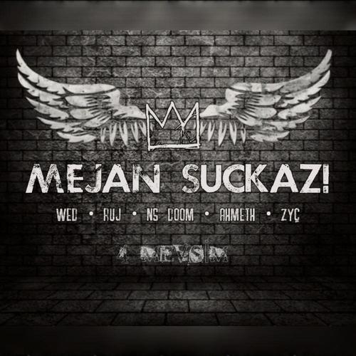 MEJAN SUCKAZ! (feat. RUJ, AhMeth & NS DOOM) [Explicit]