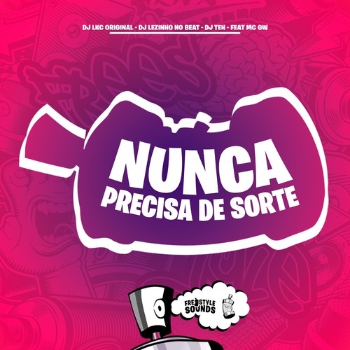 Nunca Precisa De Sorte (Explicit)