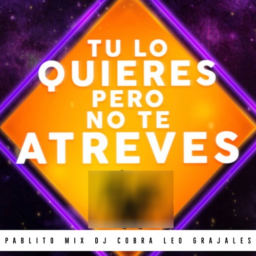 Tu lo quieres pero no te atreves (Explicit)
