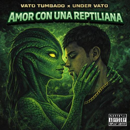 Amor con una reptiliana (feat. Under Vato)
