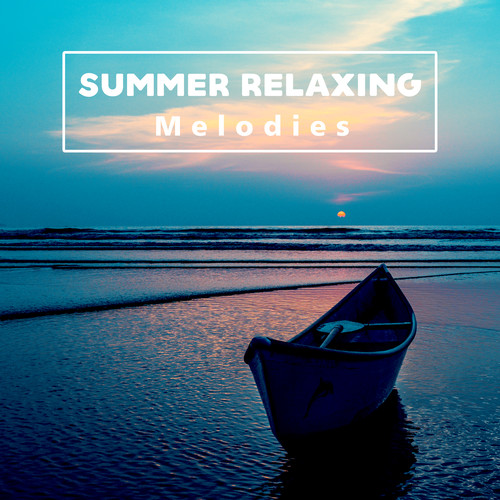 Summer Relaxing Melodies – Chill Out Beats 2017, Stress Relief, Beach Lounge, Inner Silence