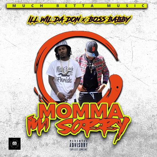 Momma I'm Sorry (feat. Boss Babby) [Explicit]