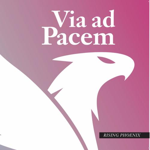 Via ad Pacem/Rising Phoenix