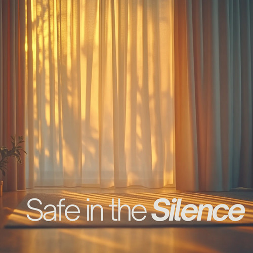 Safe in the Silence
