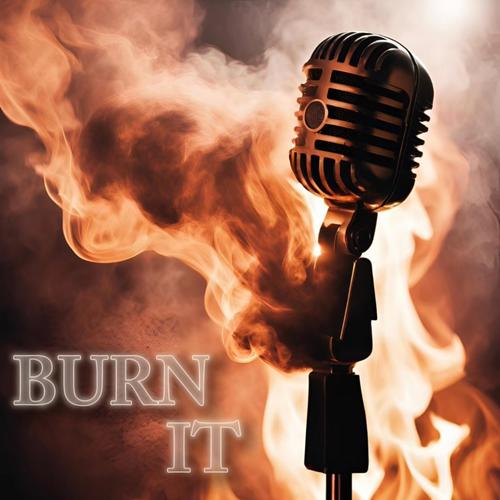 Burn It (Explicit)