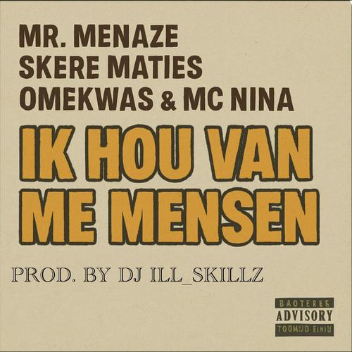 IK HOU VAN ME MENSEN (feat. Mr. Menaze, OmeKwas & MC Nina) [Explicit]