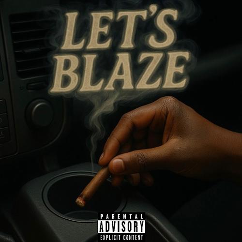 Lets Blaze (Explicit)