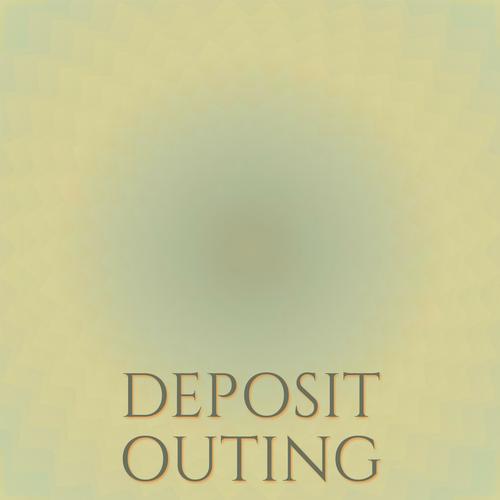 Deposit Outing