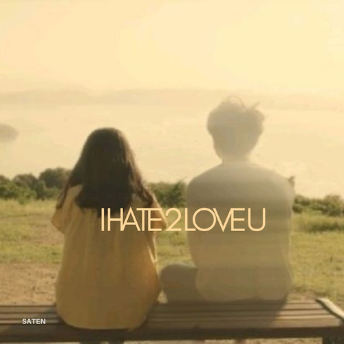I Hate 2 Love U