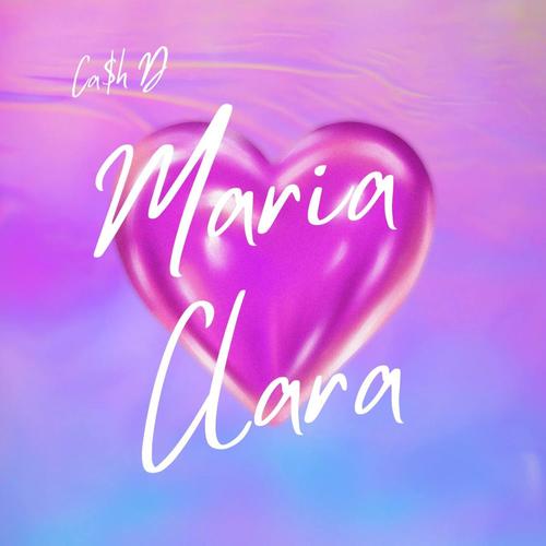 MARIA CLARA (feat. Ca$h D)