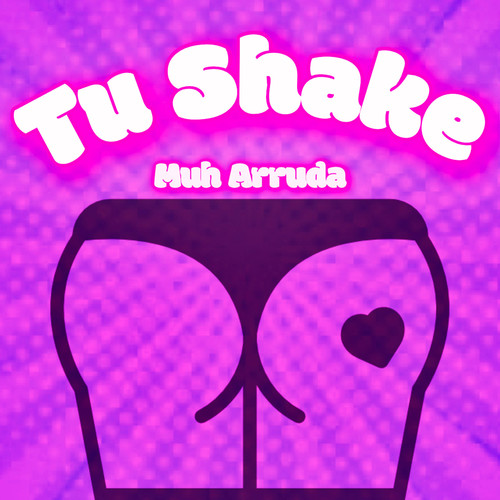 Tu Shake (Explicit)