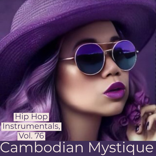 Cambodian Mystique Hip Hop Instrumentals, Vol. 76