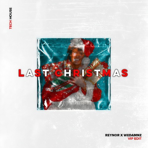 Last Christmas (WeDamnz x Reynor VIP Edit)