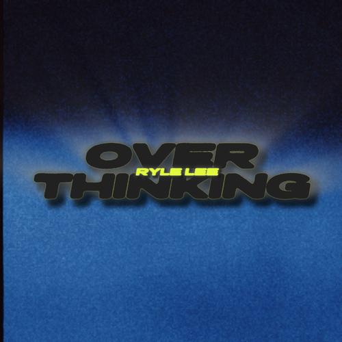 Overthinking (Explicit)