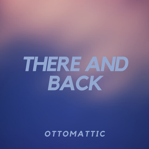 There and Back