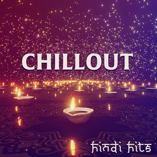CHILLOUT HINDI HITS – Oriental Disco Club Music (Explicit)