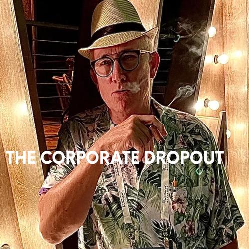 THE CORPORATE DROPOUT (Explicit)