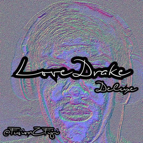 Love Drake Deluxe (Explicit)