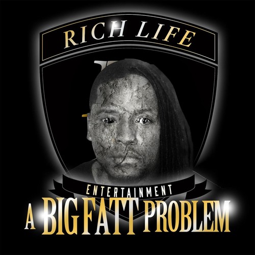 A Big Fatt Problem (Rich Life Entertainment Presents)