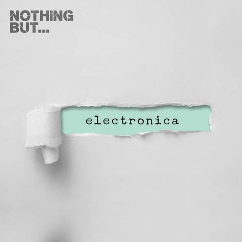 Nothing But... Electronica, Vol. 10