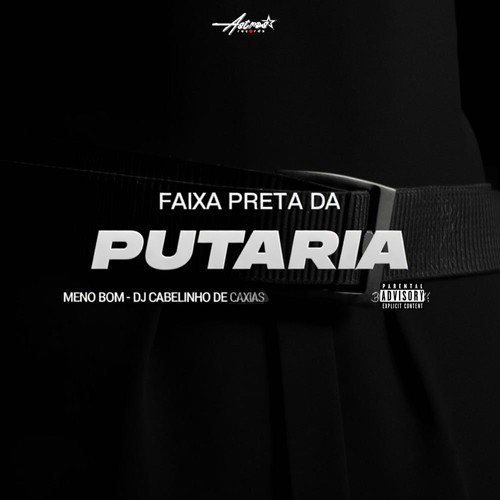 FAIXA PRETA DA PUTARIA (Explicit)