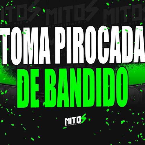 Toma Pirocada De Bandido (Explicit)