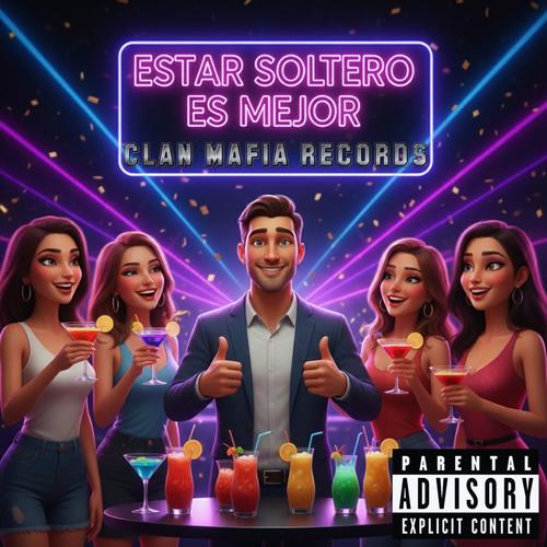 ESTAR SOLTERO ES MEJOR (Explicit)