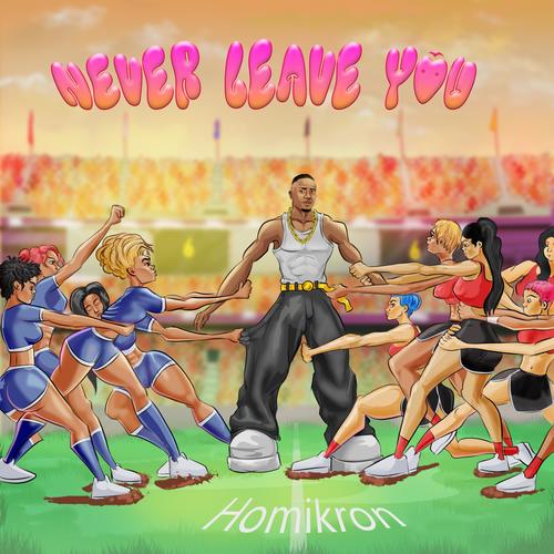 Never Leave You (Explicit)