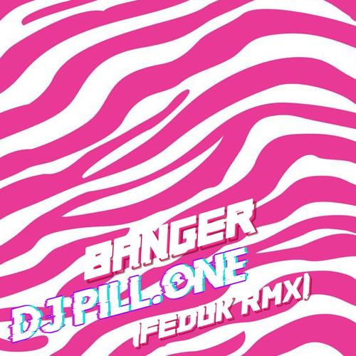 Banger  (Feduk RMX) [Explicit]