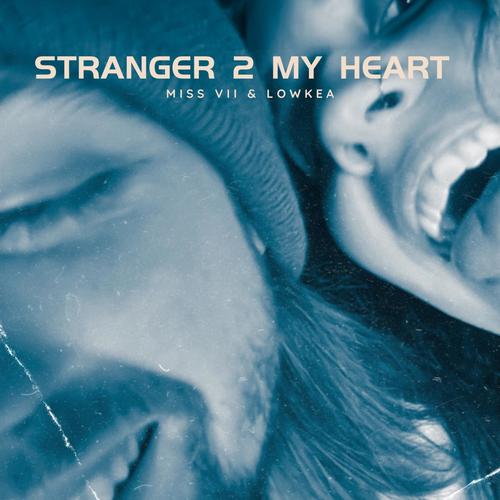 Stranger 2 My Heart (feat. Miss Vii) [Explicit]