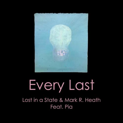 Every Last (feat. Mark R. Heath & Pia)