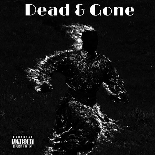 Dead & Gone (feat. Gwapmizzle) [Explicit]