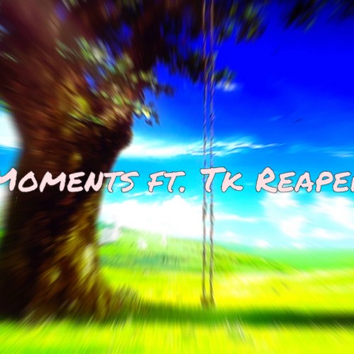 Moments (feat. Tk Reaper) [Explicit]
