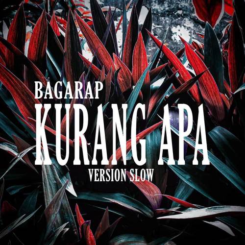 KURANG APA (SLOW VERSION)