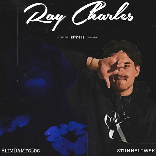 Ray Charles (feat. SlimDaMfcLoc) [Explicit]