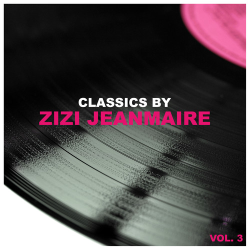 Classics by Zizi Jeanmaire, Vol. 3