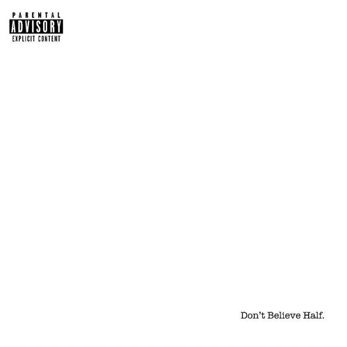 Don't Believe Half (feat. 5'4EvEryDaY. & Stretch Money) [Explicit]