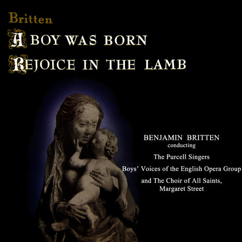 A Boy Was Born/Rejoice In The Lamb