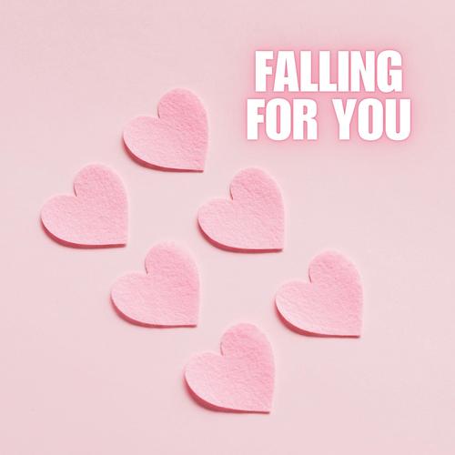Falling For You