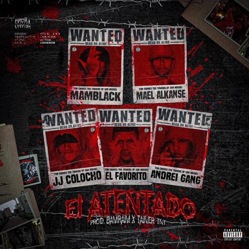 El Atentado (feat. MAMBLACK, Jhair el Favorito, Andrei Gang & JJ Colocho) [Explicit]