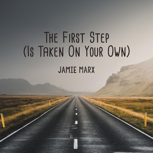 The First Step (Is Taken on Your Own)